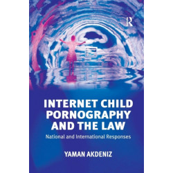 Internet Child Pornography and the Law: National and International Responses