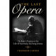 The Last Opera: The Rake's Progress in the Life of Stravinsky and Sung Drama