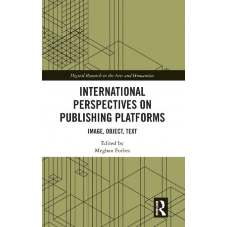 International Perspectives on Publishing Platforms: Image, Object, Text