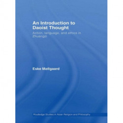 An Introduction to Daoist Thought: Action, Language, and Ethics in Zhuangzi
