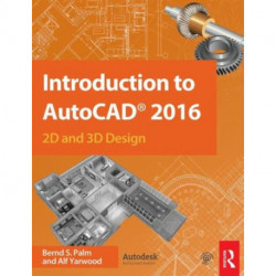 Introduction to AutoCAD 2016: 2D and 3D Design