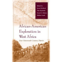 African-American Exploration in West Africa: Four Nineteenth-Century Diaries
