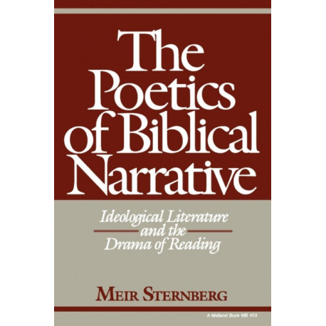 The Poetics of Biblical Narrative: Ideological Literature and the Drama of Reading