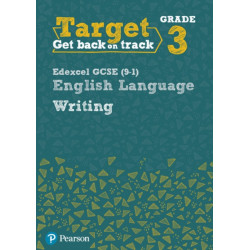 Target Grade 3 Writing Edexcel GCSE (9-1) English Language Workbook: Target Grade 3 Writing Edexcel GCSE (9-1) English Language Workbook