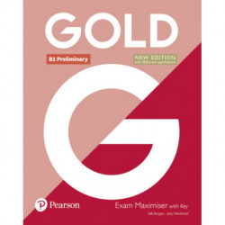 Gold B1 Preliminary New Edition Exam Maximiser with Key