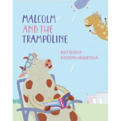 Malcolm and the Trampoline: A Happy Go Hopscotch Story