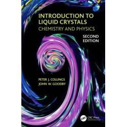 Introduction to Liquid Crystals: Chemistry and Physics, Second Edition