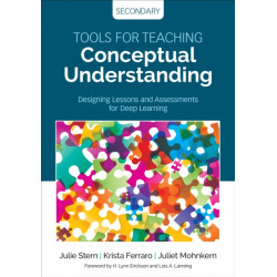 Tools for Teaching Conceptual Understanding, Secondary: Designing Lessons and Assessments for Deep Learning