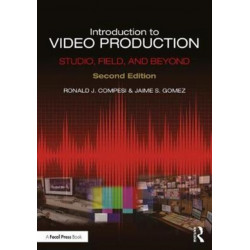 Introduction to Video Production: Studio, Field, and Beyond
