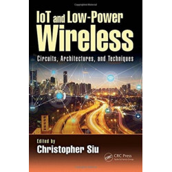 IoT and Low-Power Wireless: Circuits, Architectures, and Techniques