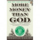 More Money Than God: Hedge Funds and the Making of a New Elite