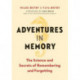 Adventures in Memory: The Science and Secrets of Remembering and Forgetting