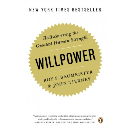 Willpower: Rediscovering the Greatest Human Strength