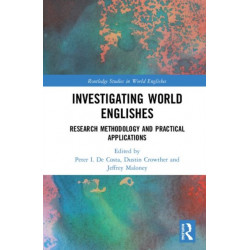 Investigating World Englishes: Research Methodology and Practical Applications