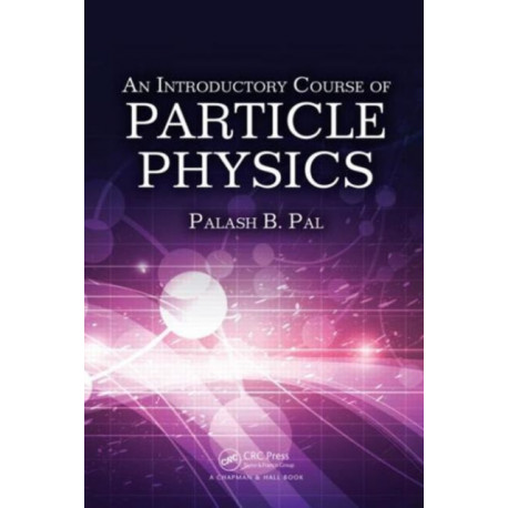 An Introductory Course of Particle Physics