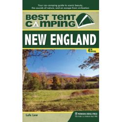 Best Tent Camping: New England: Your Car-Camping Guide to Scenic Beauty, the Sounds of Nature, and an Escape from Civilization