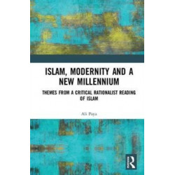 Islam, Modernity and a New Millennium: Themes from a Critical Rationalist Reading of Islam