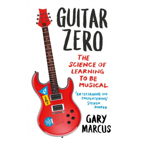 Guitar Zero: The Science of Learning to be Musical