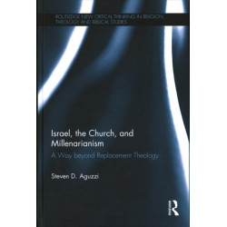 Israel, the Church, and Millenarianism: A Way beyond Replacement Theology