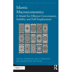 Islamic Macroeconomics: A Model for Efficient Government, Stability and Full Employment