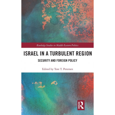 Israel in a Turbulent Region: Security and Foreign Policy