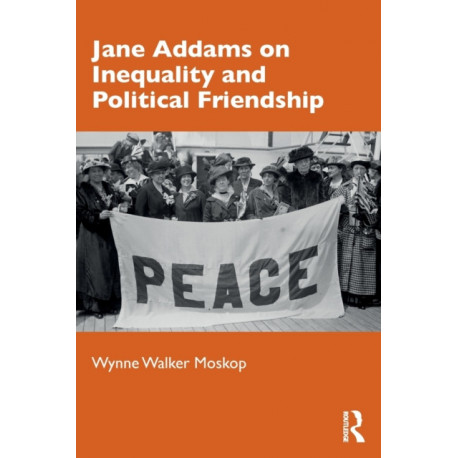 Jane Addams on Inequality and Political Friendship
