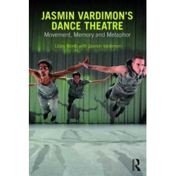 Jasmin Vardimon's Dance Theatre: Movement, memory and metaphor