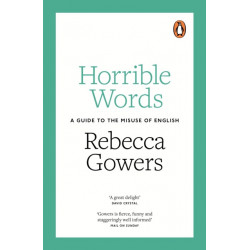 Horrible Words: A Guide to the Misuse of English