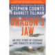Dragon's Jaw: An Epic Story of Courage and Tenacity in Vietnam