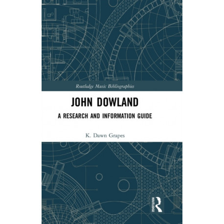 John Dowland: A Research and Information Guide