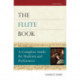 The Flute Book: A Complete Guide for Students and Performers