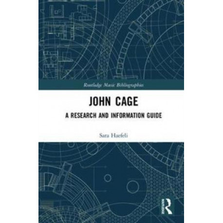John Cage: A Research and Information Guide