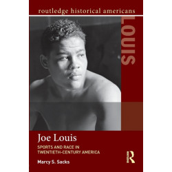 Joe Louis: Sports and Race in Twentieth-Century America