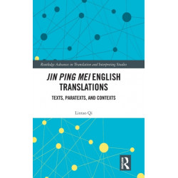 Jin Ping Mei English Translations: Texts, Paratexts and Contexts