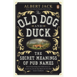 The Old Dog and Duck: The Secret Meanings of Pub Names