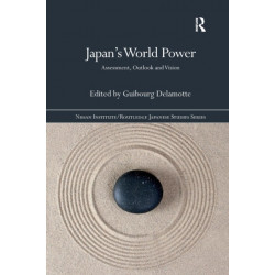 Japan’s World Power: Assessment, Outlook and Vision