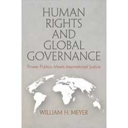 Human Rights and Global Governance: Power Politics Meets International Justice
