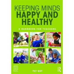 Keeping Minds Happy and Healthy: A handbook for teachers