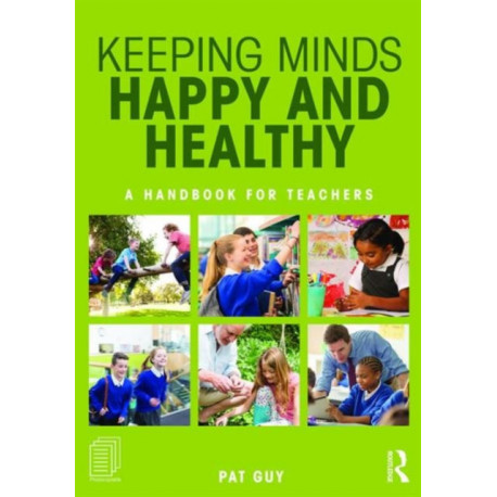 Keeping Minds Happy and Healthy: A handbook for teachers