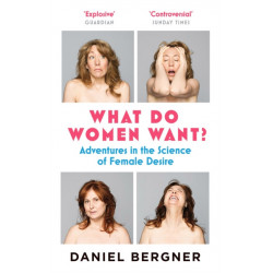 What Do Women Want?: Adventures in the Science of Female Desire