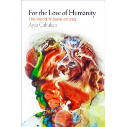 For the Love of Humanity: The World Tribunal on Iraq
