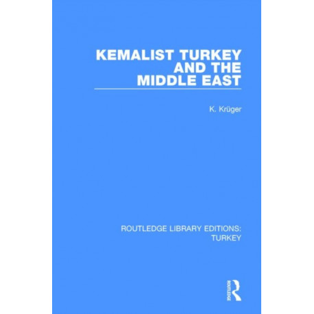 Kemalist Turkey and the Middle East
