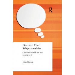 Discover Your Subpersonalities: Our Inner World and the People in It