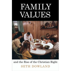 Family Values and the Rise of the Christian Right