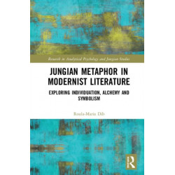Jungian Metaphor in Modernist Literature: Exploring Individuation, Alchemy and Symbolism
