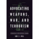 Advocating Weapons, War, and Terrorism: Technological and Rhetorical Paradox