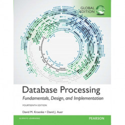 Database Processing: Fundamentals, Design, and Implementation, Global Edition