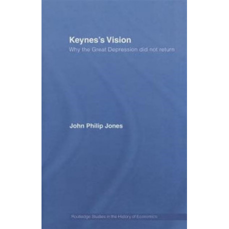 Keynes's Vision: Why the Great Depression did not Return