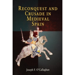 Reconquest and Crusade in Medieval Spain