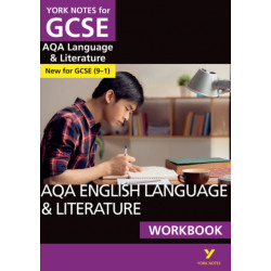 York Notes for GCSE AQA English Language and Literature Workbook: (York Notes)